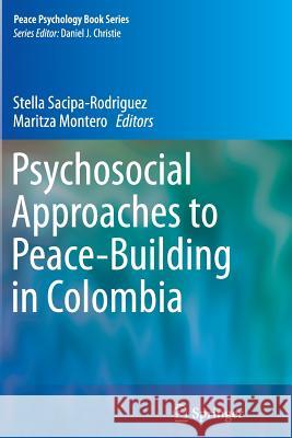 Psychosocial Approaches to Peace-Building in Colombia Stella Sacipa-Rodriguez Maritza Montero 9783319355429 Springer - książka