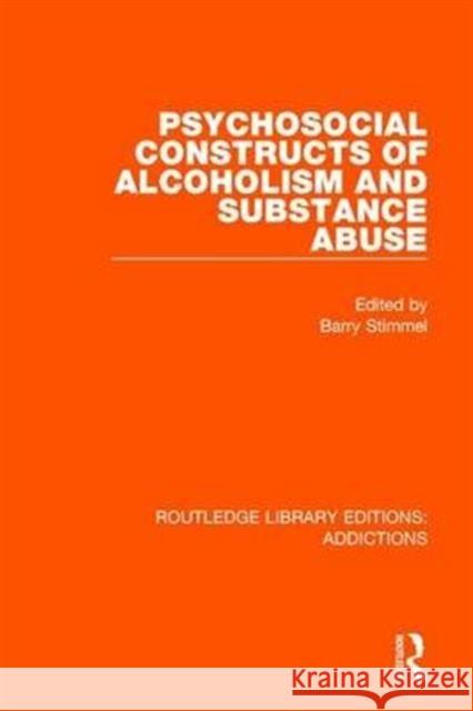 Psychosocial Constructs of Alcoholism and Substance Abuse Barry Stimmel   9781138693616 Routledge - książka