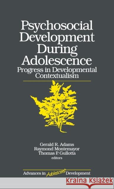 Psychosocial Development During Adolescence: Progress in Developmental Contexualism Gullotta, Thomas P. 9780761905325 SAGE Publications Inc - książka