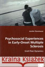 Psychosocial Experiences in Early-Onset Multiple Sclerosis Jennifer Thannhauser 9783639045895 VDM Verlag - książka