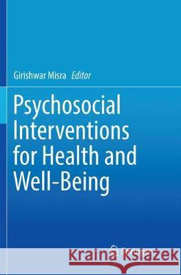 Psychosocial Interventions for Health and Well-Being Girishwar Misra 9788132239369 Springer - książka