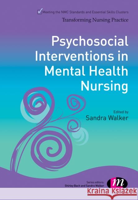 Psychosocial Interventions in Mental Health Nursing Simon Grist Julie Roberts 9781446275078 Learning Matters - książka