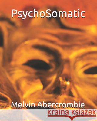 PsychoSomatic Abercrombie Melvin Abercrombie 9798700794923 Independently published - książka