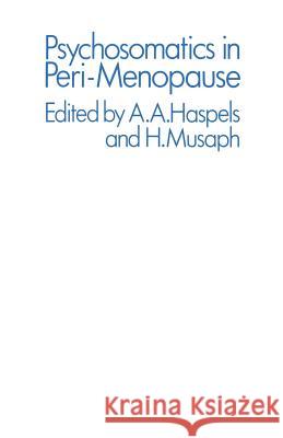 Psychosomatics in Peri-Menopause A. a. Haspels H. Musaph 9789401177009 Springer - książka