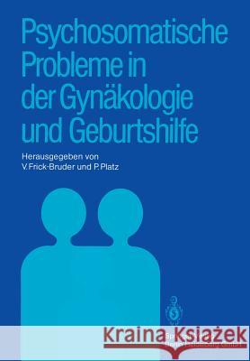 Psychosomatische Probleme in Der Gynäkologie Und Geburtshilfe Frick-Bruder, V. 9783540132271 Springer - książka