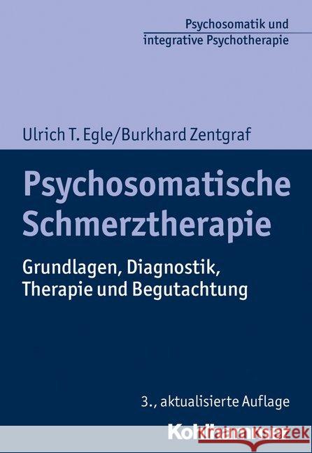 Psychosomatische Schmerztherapie: Grundlagen, Diagnostik, Therapie Und Begutachtung Egle, Ulrich T. 9783170367951 Kohlhammer - książka
