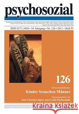 psychosozial 126: Kinder brauchen Männer Josef Christian Aigner, Gerald Poscheschnik 9783837980547 Psychosozial-Verlag - książka