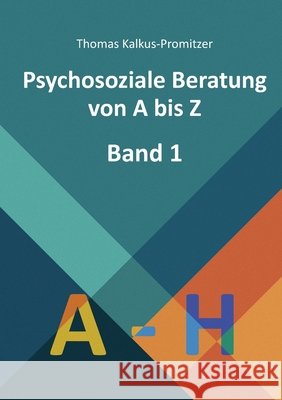 Psychosoziale Beratung von A bis Z: Band 1 - A bis H Thomas Kalkus-Promitzer 9783819251528 Bod - Books on Demand - książka