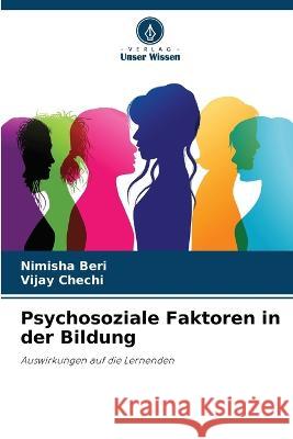 Psychosoziale Faktoren in der Bildung Nimisha Beri Vijay Chechi  9786206102885 Verlag Unser Wissen - książka