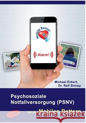 Psychosoziale Notfallversorgung (PSNV) bei den Mobilen Rettern Michael Eckert, Ralf Stroop 9783751958028 Books on Demand - książka