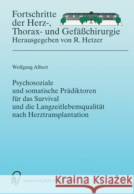 Psychosoziale Und Somatische Prädiktoren Für Das Survival Und Die Langzeitlebensqualität Nach Herztransplantation Albert, Wolfgang 9783798514706 Steinkopff - książka