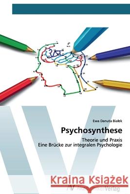 Psychosynthese Ewa Danuta Bialek 9786200667151 AV Akademikerverlag - książka