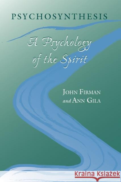 Psychosynthesis: A Psychology of the Spirit John Firman Ann Gila 9780791455340 State University of New York Press - książka