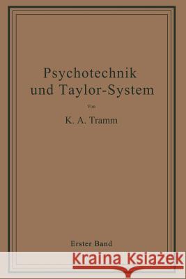 Psychotechnik Und Taylor-System: Erster Band: Arbeitsuntersuchungen Tramm, K. A. 9783642504570 Springer - książka