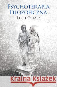 Psychoterapia filozoficzna Ostasz Lech 9788361538356 Eneteia - książka