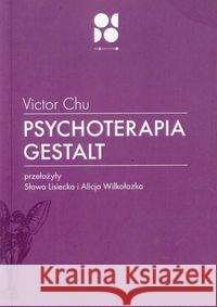 Psychoterapia Gestalt Chu Victor 9788393407538 Od Do - książka