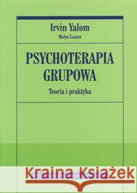 Psychoterapia grupowa. Teoria i praktyka Yalom Irvin Leszcz Molyn 9788323321088 Wydawnictwo Uniwersytetu Jagiellońskiego - książka