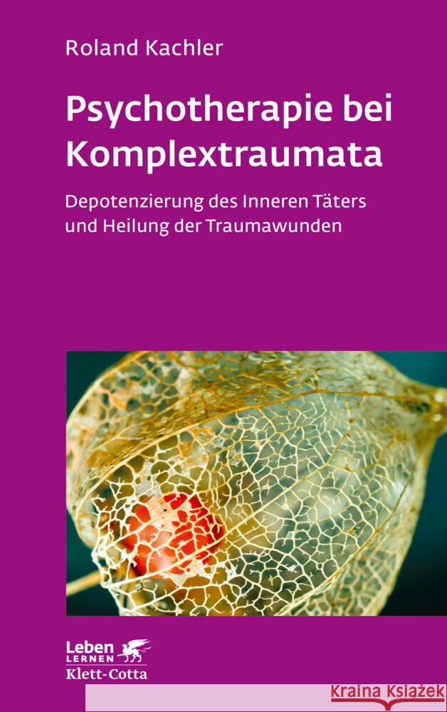 Psychotherapie bei Komplextraumata (Leben Lernen, Bd. 334) Kachler, Roland 9783608893083 Klett-Cotta - książka