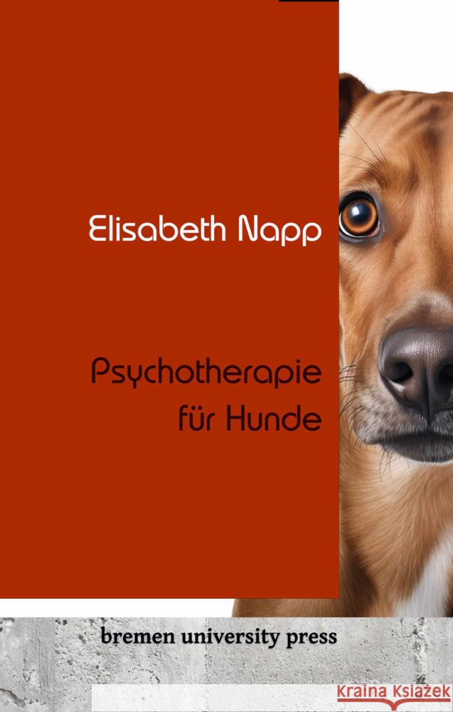 Psychotherapie f?r Hunde Elisabeth Napp 9783689040994 Bremen University Press - książka