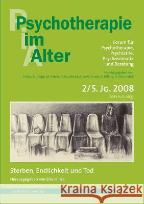 Psychotherapie im Alter Nr. 18: Sterben, Endlichkeit und Tod, herausgegeben von Eike Hinze Bäurle, Peter 9783898068673 Psychosozial-Verlag - książka