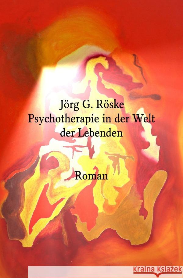 Psychotherapie in der Welt der Lebenden Röske, Jörg 9783757557775 epubli - książka