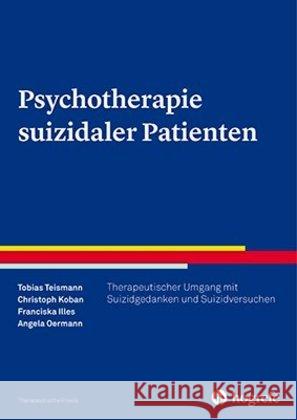 Psychotherapie suizidaler Patienten : Therapeutischer Umgang mit Suizidgedanken und Suizidversuchen  9783801725846 Hogrefe Verlag - książka