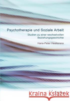 Psychotherapie und Soziale Arbeit Hans-Peter Heekerens 9783934247895 Zks-Verlag - książka