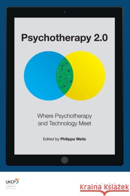 Psychotherapy 2.0: Where Psychotherapy and Technology Meet Weitz, Philippa 9781782200482 Karnac Books - książka