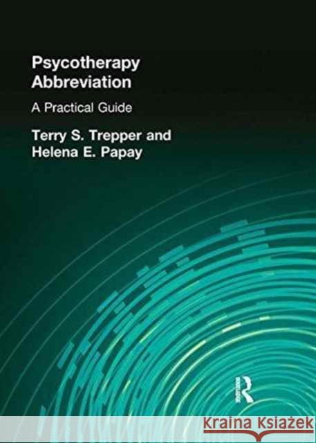 Psychotherapy Abbreviation Terry S Trepper, Helena E Papay 9781138984196 Taylor and Francis - książka