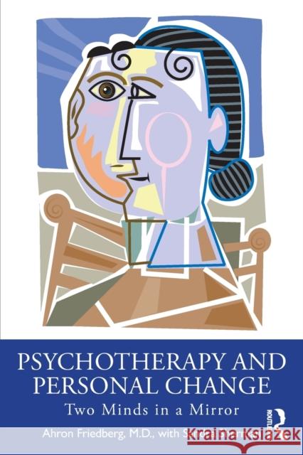 Psychotherapy and Personal Change: Two Minds in a Mirror Ahron L. Friedberg Sandra Sherman 9780367622022 Routledge - książka