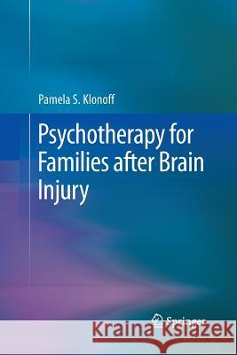 Psychotherapy for Families After Brain Injury Klonoff, Pamela S. 9781489978189 Springer - książka