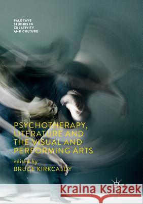 Psychotherapy, Literature and the Visual and Performing Arts Bruce Kirkcaldy 9783030092269 Palgrave MacMillan - książka