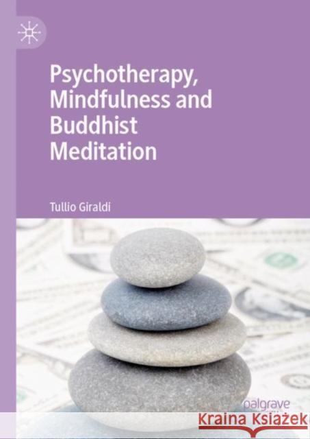 Psychotherapy, Mindfulness and Buddhist Meditation Tullio Giraldi 9783030290023 Palgrave MacMillan - książka