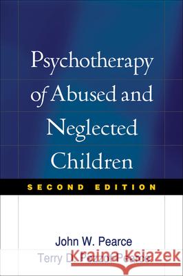 Psychotherapy of Abused and Neglected Children Pearce, John W. 9781593852139 Guilford Publications - książka