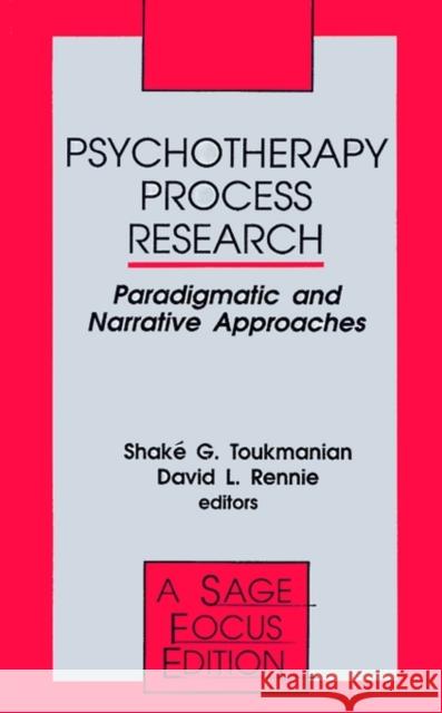 Psychotherapy Process Research: Paradigmatic and Narrative Approaches Toukmanian, Shake G. 9780803943551 Sage Publications - książka