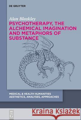 Psychotherapy, the Alchemical Imagination and Metaphors of Substance Alan Bleakley   9783111154770 De Gruyter - książka