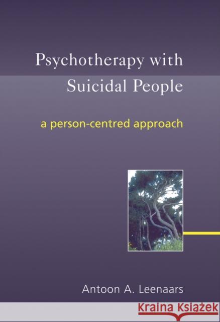 Psychotherapy with Suicidal People: A Person-Centred Approach Leenaars, Antoon a. 9780470863428 John Wiley & Sons - książka