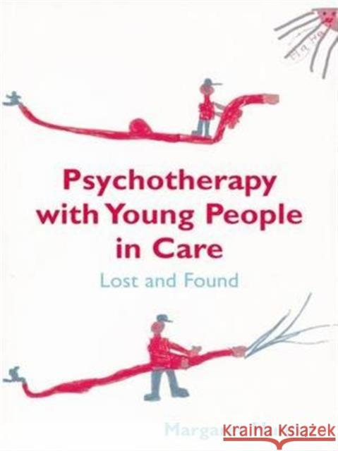 Psychotherapy with Young People in Care: Lost and Found Hunter, Margaret 9780415191906 Routledge - książka