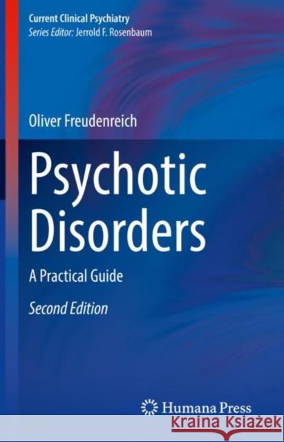 Psychotic Disorders: A Practical Guide Freudenreich, Oliver 9783030294496 Springer - książka