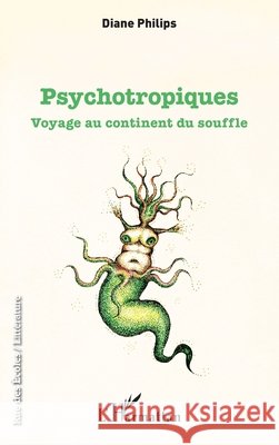 Psychotropiques: Voyage au continent du souffle Philips Diane 9782343160146 Editions L'Harmattan - książka