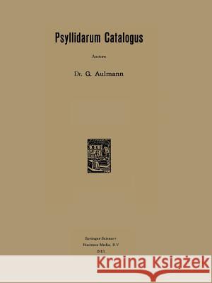 Psyllidarum Catalogus Dr G. Aulmann 9789401757027 Springer - książka