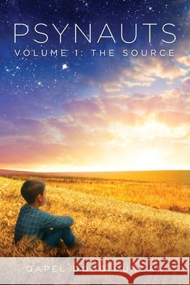Psynauts: Volume 1: The Source Qapel Doug Duncan Doug Duncan 9780998588674 Planet Dharma - książka