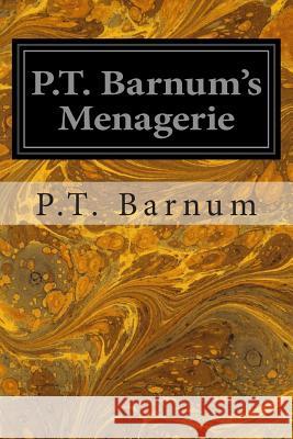 P.T. Barnum's Menagerie P. T. Barnum 9781497366534 Createspace - książka