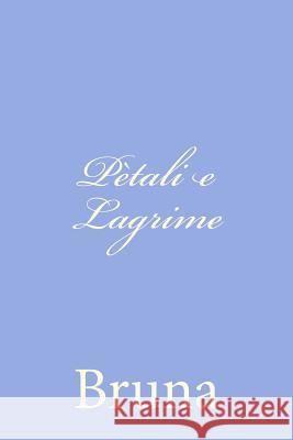 Pètali e Lagrime Bruna 9781480021044 Createspace - książka