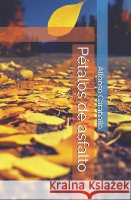 Pétalos de asfalto Caraballo, Alfonso 9789945096330 Alfonso Caraballo - książka