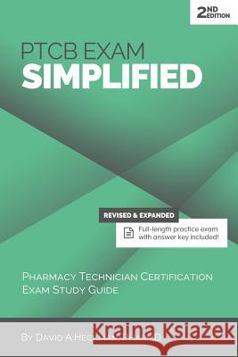 PTCB Exam Simplified, 2nd Edition: Pharmacy Technician Certification Exam Study Guide Keeling, Douglas 9781942682011 Heckman Media - książka