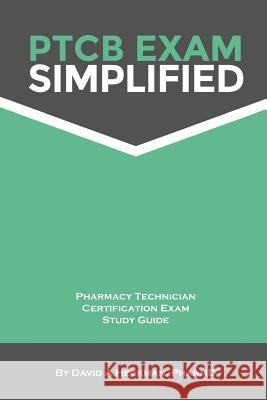 PTCB Exam Simplified Pharmacy Technician Certification Exam Study Guide Keeling, Douglas 9780615883700 Heckman Media - książka