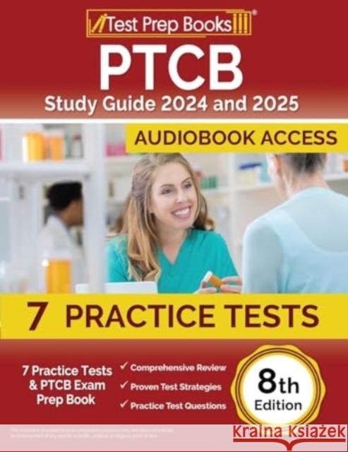 PTCB Study Guide 2024 and 2025: 7 Practice Tests and PTCB Exam Prep Book [8th Edition] Lydia Morrison 9781637751459 Test Prep Books - książka