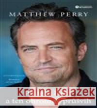 Přátelé, lásky a ten ohromný průšvih Matthew Perry 9788076110700 Bourdon - książka