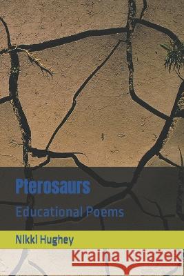 Pterosaurs: Educational Poems Hughey, Nikki 9798833126813 Independently published - książka